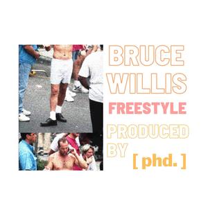 BRUCE WILLIS FREESTYLE (Explicit)