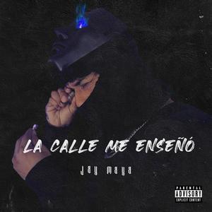 La Calle Me Enseño (Explicit)