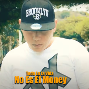 Todo en la Vida No Es el Money