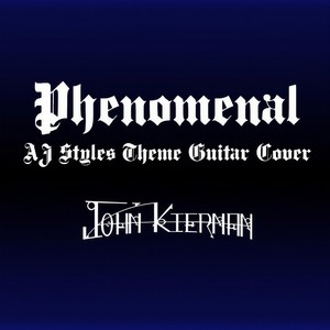 Phenomenal(AJ Styles' Theme)