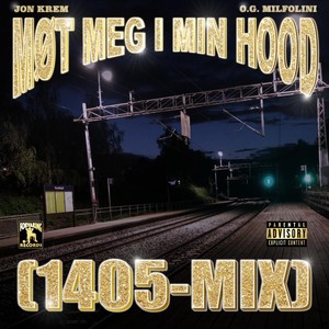 Møt Meg I Min Hood (1405-Mix) [feat. Oral Bee] [Explicit]