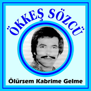 Ölürsem Kabrime Gelme