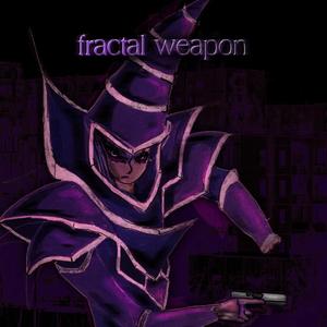 fractal weapon (Explicit)