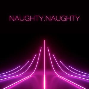 Naughty,Naughty (Late Night Mix) (feat. Late Night)