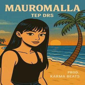 MAUROMALLA (feat. TEP & Karma Beats) (Explicit)