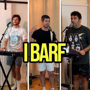 I Barf (Short Version)