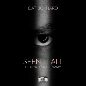 SEEN IT ALL (feat. NorthSide Tommy) [Explicit]