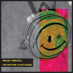 Miguel Pimentel - THE RHYTHM (ORIGINAL MIX)