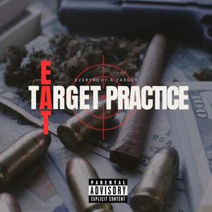 E.A.T Target Practice pt2 (Explicit)