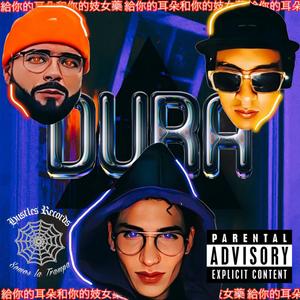 Dura (feat. Güero Sosa & BVNR$) [Explicit]