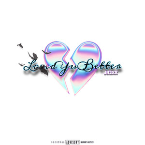 Loved Yu Better (Explicit)