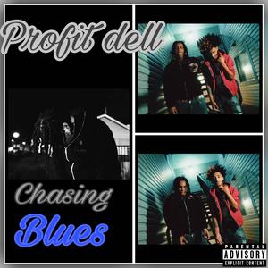 Chasing blues (Explicit)