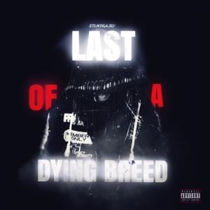 LAST OF A DYING BREED (Explicit)