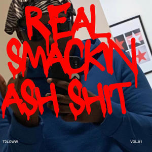 Real Smackin Ash **** (Explicit)