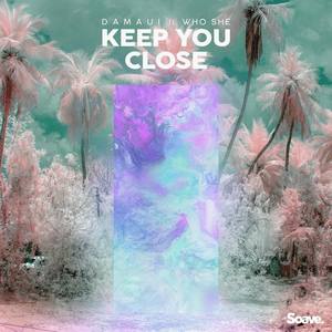 Keep You Close(feat. WHO SHE)