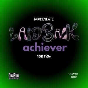 Laid-Back Achiever (feat. 10K Tr3y) [Explicit]