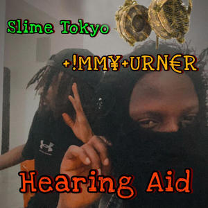 Hearing-Aid (feat. Slime Tokyo) (Explicit)