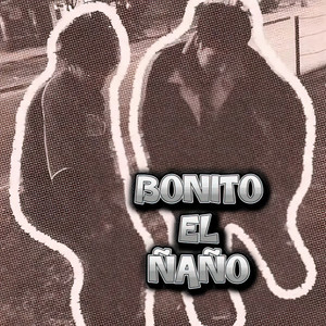 Bonito el Ñaño (Explicit)