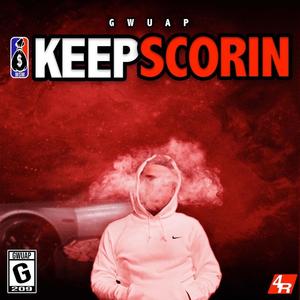 Keep Scorin (Explicit)