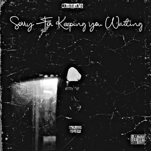 Sorry For Keeping You Waiting (Explicit)