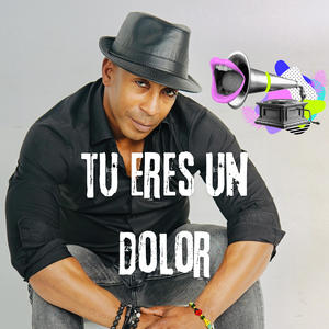 Tu Eres un Dolor