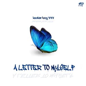 A LETTER TO MYSELF (Explicit)