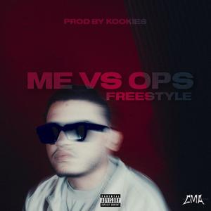 Me VS Ops Freestyle (feat. Kookies) [Explicit]