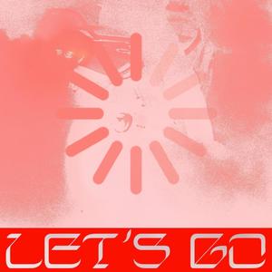 Lets go (feat. Shirel) (Explicit)
