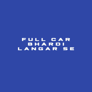Full car bhardi langar se (Explicit)