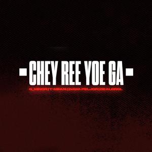 Chey Ree Yoe Ga