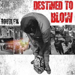 Destined to Blow (Explicit)