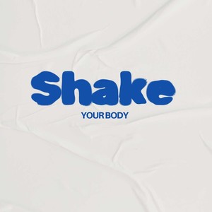 Shake Your Body