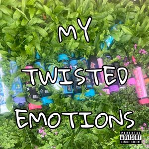 MY TWISTED EMOTIONS (Explicit)