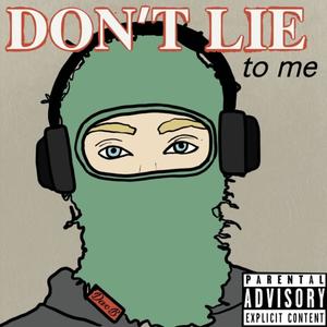 Don't Lie To Me (feat. MonstaGangJose) [Explicit]