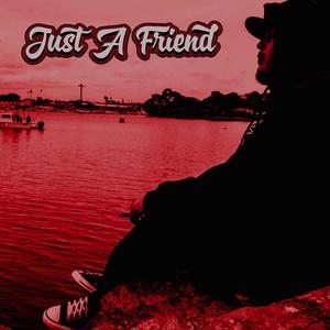 Just A Friend (feat. Greeneyes) [Explicit]