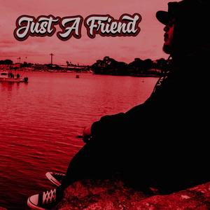 Just A Friend (feat. Greeneyes) (Explicit)