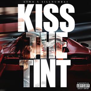 Kiss the tint (feat. Stillnumba4) (Explicit)