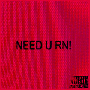 Need U Rn! (Explicit)