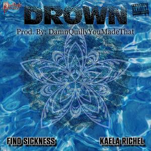 Drown (feat. Kaela Richel) [Explicit]