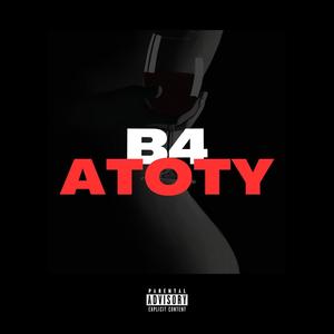 B4 ATOTY (Explicit)