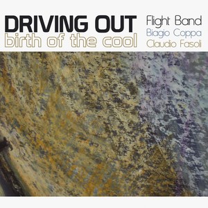 Driving Out. Birth Of The Cool