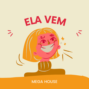 Mega House Ela Vem