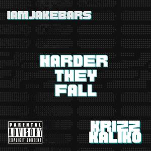 Harder They Fall (feat. Krizz Kaliko) [Explicit]