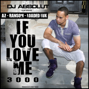 If You Love Me 3000(feat. Az, Ransom & Loaded Lux) (Explicit)