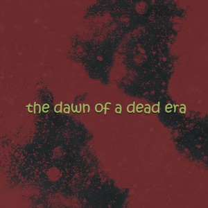 The Dawn of a Dead Era