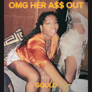 OMG Her A$$ Out (Explicit)