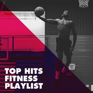 Top Hits Fitness Playlist