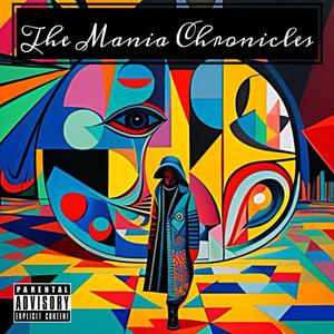 The Mania Chronicles (Explicit)