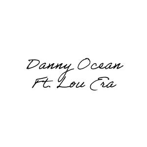 Danny Ocean (feat. Lou Era) (Explicit)