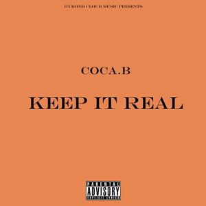 Keep It Real(feat. Coca.B) (Explicit)